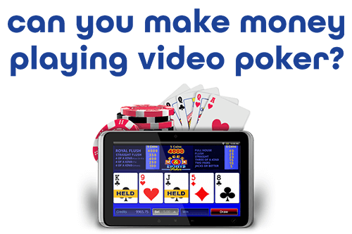 What Kind of Profits Can I Expect? How Can You Make Money Playing Video Poker
